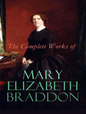 cover image of The Complete Works of Mary Elizabeth Braddon